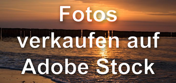 Fotos verkaufen auf Adobe Stock